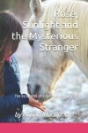 Book cover for Rose, Sunlight and the Mysterious Stranger