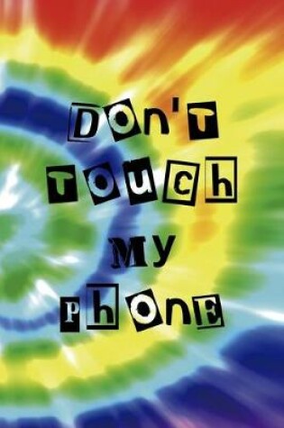 Cover of Don't Touch My Phone