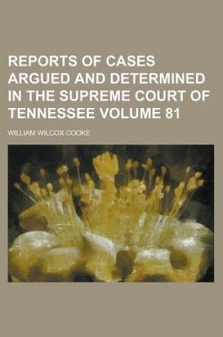 Cover of Reports of Cases Argued and Determined in the Supreme Court of Tennessee Volume 81