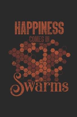 Cover of Happiness Comes In Swarms