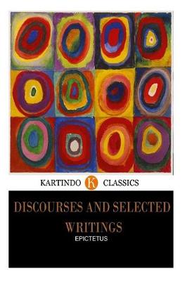 Book cover for Discourses and Selected Writings (Kartindo Classics Edition)