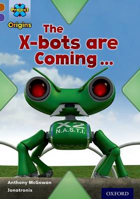 Book cover for Project X Origins: Brown Book Band, Oxford Level 11: Strong Defences: The X-bots are Coming