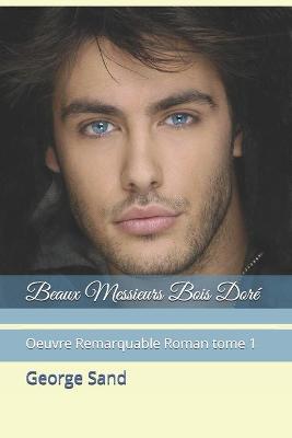 Book cover for Beaux Messieurs Bois Dore tome 1