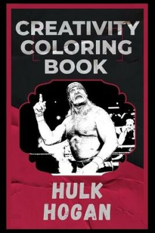 Cover of Hulk Hogan Creativity Coloring Book