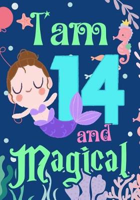 Book cover for I'am 14 and Magical