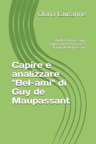 Cover of Capire e analizzare Bel-ami di Guy de Maupassant