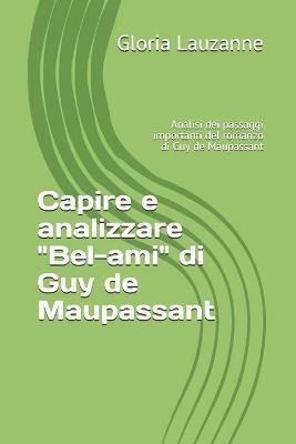 Book cover for Capire e analizzare Bel-ami di Guy de Maupassant