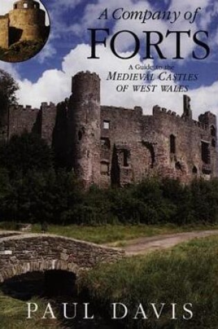 Cover of Company of Forts, A - A Guide to the Medieval Castles of West Wales