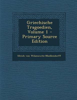 Book cover for Griechische Tragoedien, Volume 1