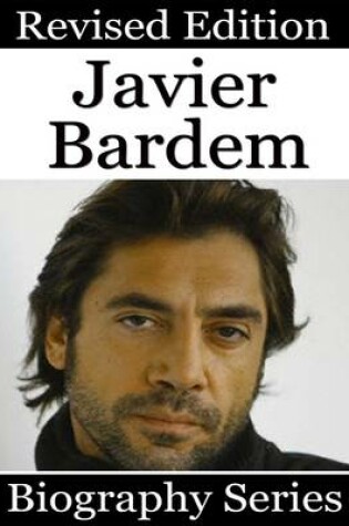 Cover of Javier Bardem - Biography Series