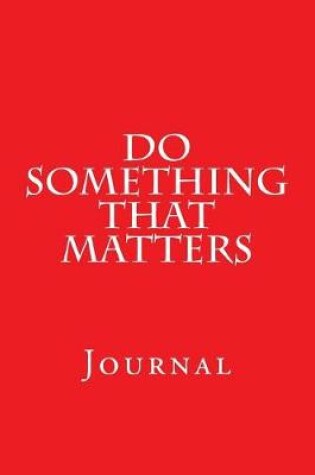 Cover of Do Something That Matters