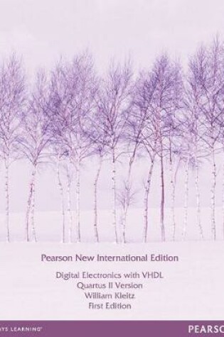 Cover of Digital Electronics with VHDL (Quartus II Version): Pearson New International Edition / Electrical Engineering:Principles and Applications, International Edition