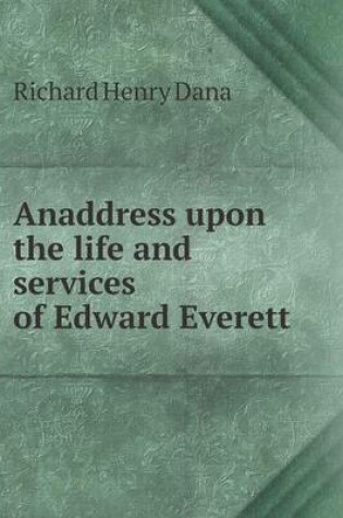 Cover of Anaddress upon the life and services of Edward Everett
