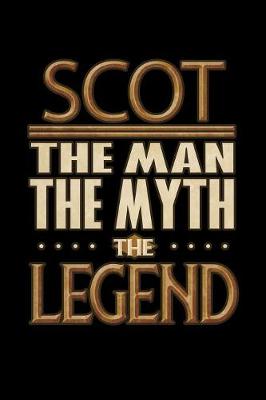 Book cover for Scot The Man The Myth The Legend