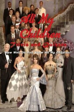 Cover of All My Children Trivia and Quizzes