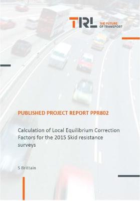 Book cover for Calculation of Local Equilibrium Correction Factors for the 2015 Skid resistance surveys