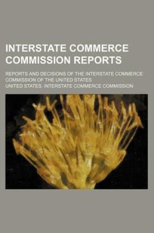 Cover of Interstate Commerce Commission Reports; Reports and Decisions of the Interstate Commerce Commission of the United States