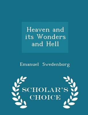 Book cover for Heaven and Its Wonders and Hell - Scholar's Choice Edition