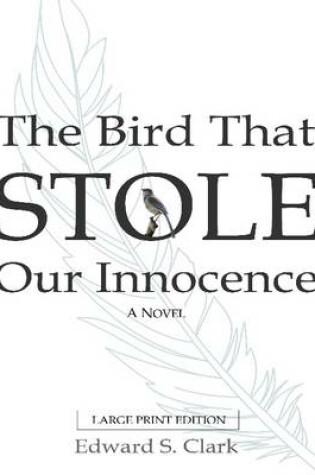 Cover of The Bird That Stole Our Innocence