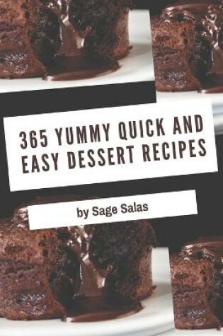 Cover of 365 Yummy Quick and Easy Dessert Recipes