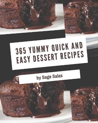 Book cover for 365 Yummy Quick and Easy Dessert Recipes