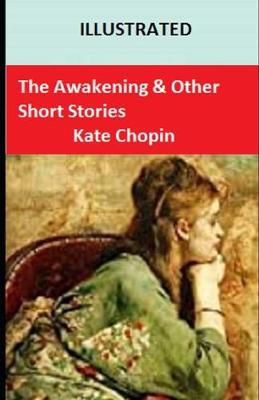 Book cover for The Awakening & Other Short Stories Illustrated