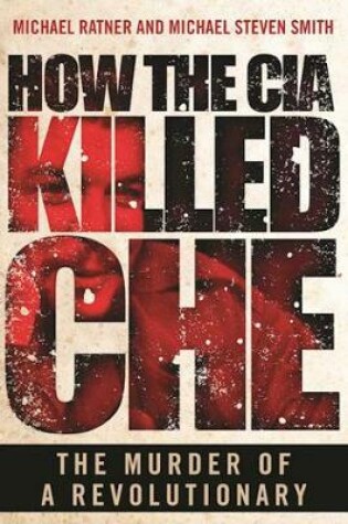 Cover of How the CIA Killed Che
