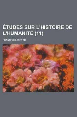 Cover of Etudes Sur L'Histoire de L'Humanite (11 )