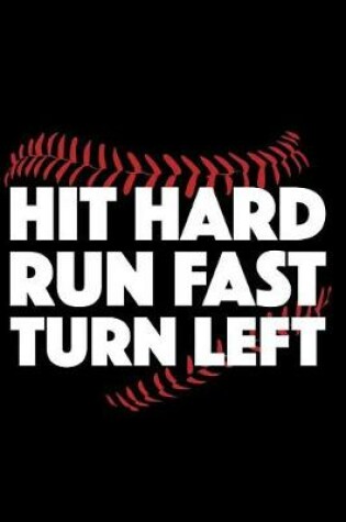 Cover of Hit Hard Run Fast Turn Left
