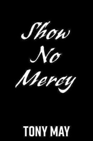 Cover of Show No Mercy