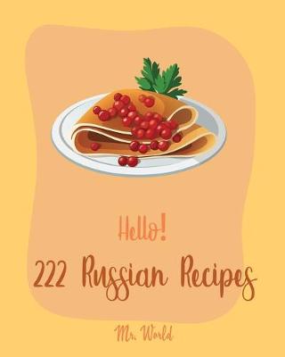 Book cover for Hello! 222 Russian Recipes