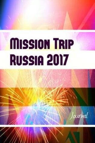 Cover of Mission Trip Russia 2017 Journal