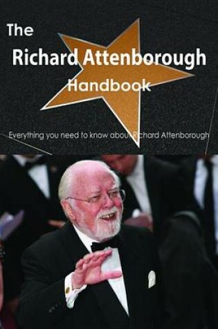 Cover of The Richard Attenborough Handbook - Everything You Need to Know about Richard Attenborough