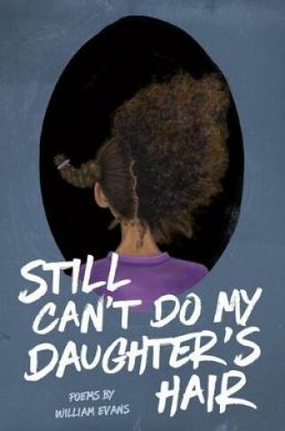 Cover of Still Can't Do My Daughter's Hair