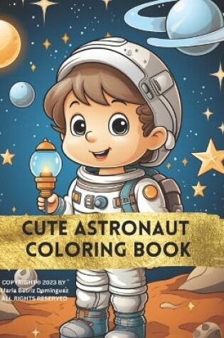 Cover of Cute Astronaut Coloring Book