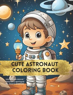 Book cover for Cute Astronaut Coloring Book