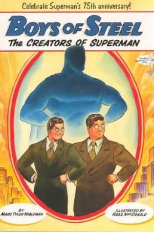 Cover of Boys of Steel: Creators of Superman