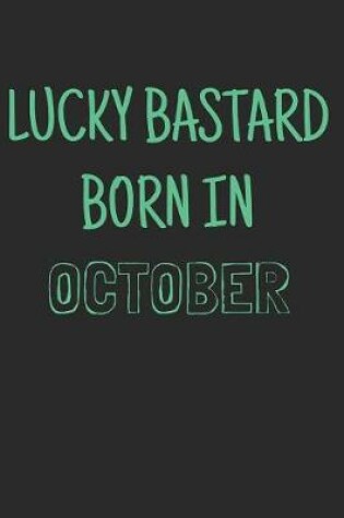 Cover of Lucky bastard born in october