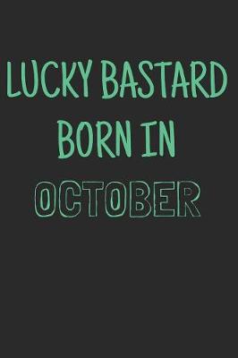 Book cover for Lucky bastard born in october
