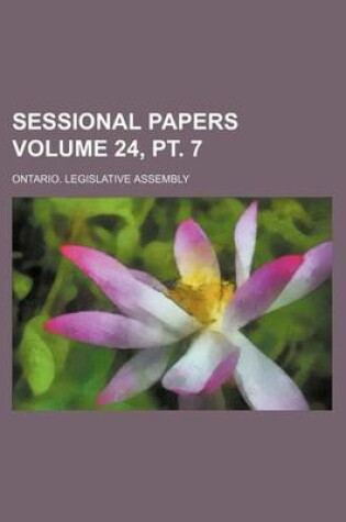 Cover of Sessional Papers Volume 24, PT. 7