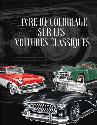 Book cover for Livre de coloriage sur les voitures classiques