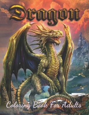 Book cover for Dragon Coloring Book For Adults