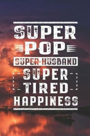 Cover of Super Pop Super Husband Super Tired Happiness