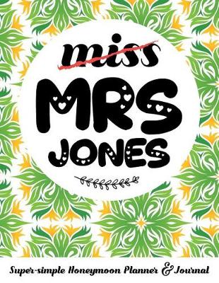 Book cover for Miss Mrs Jones Super-Simple Honeymoon Planner & Journal