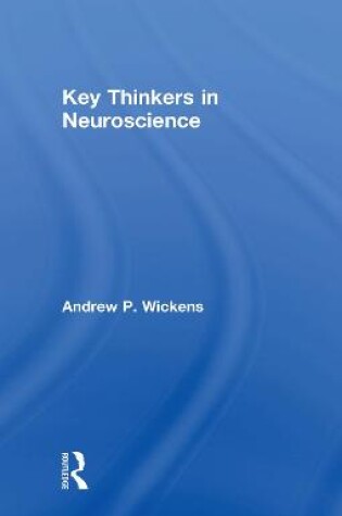 Cover of Key Thinkers in Neuroscience