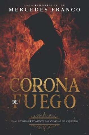 Cover of Corona de Fuego (Oferta Especial 3 Libros En 1) Colección Especial De Vampiros En Español