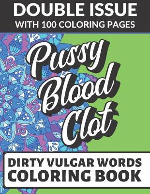 Book cover for Pussy Blood Clot Dirty Vulgar Words Coloring Book