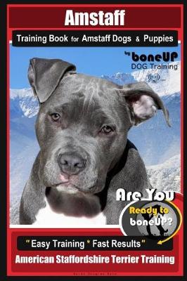 Book cover for Amstaff Training Book for Amstaff Dogs & Puppies by Boneup Dog Training