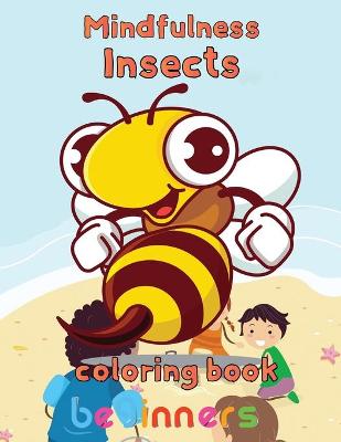 Book cover for Mindfulness Insects Coloring Book Beginners