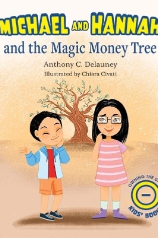Cover of Michael and Hannah and the Magic Money Tree